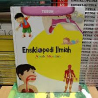 Ensiklopedi Ilmiah Anak Muslim : 12. Tubuh