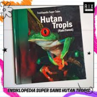 Ensklopedi Super Sains:Hutan Tropis (Rain Forest)