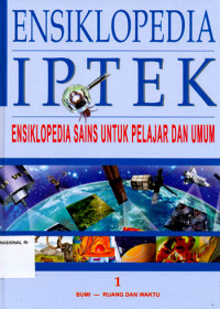Ensklopedia IPTEK: Ensklopedia Sains: 
1.	Bumi – Ruang dan Waktu