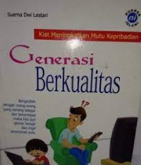 Generasi Berkualitas (Kiat Meningkatkan Mutu Keperibadian)
