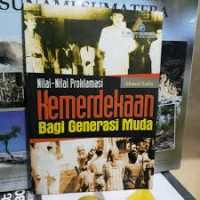 Kemerdekaan Bagi Generasi Muda ( nilai-nilai proklamasi)