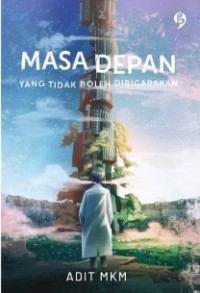 Image of Masa Depan Yang tidak Boleh Dibicarakan
