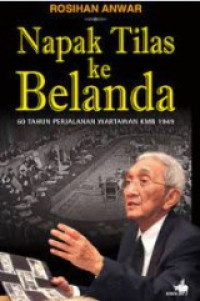 Image of Napak Tilas Ke Belanda 60 Tahun Perjalanan Wartawan KMB 1949