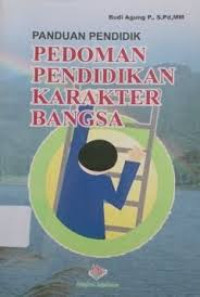 Panduan Pendidik Pedoman Pendidikan Karakter Bangsa