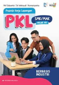 Praktek Kerja Lapangan PKL SMK/ MAK Kelas XII Berbasis Industri